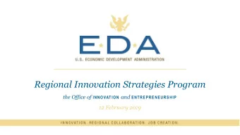 Regional Innovation Strategies Program the Office of INNOVATION and ENTREPRENEURSHIP  12 February