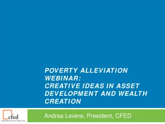 POVERTY ALLEVIATION  WEBINAR:  CREATIVE IDEAS IN ASSET  DEVELOPMENT AND WEALTH  CREATION  Andrea