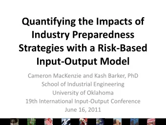 Quantifying the Impacts of  Industry Preparedness  Strategies with a Risk-Based  Input-Output Model