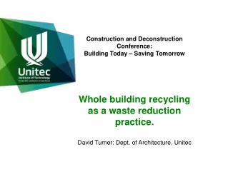 Whole building recycling  as a waste reduction  practice.  David Turner: Dept. of Architecture,