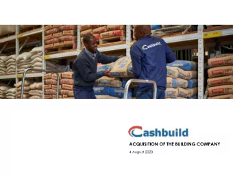 ACQUISITION OF THE BUILDING COMPANY  4 August 2020  DISCLAIMER  For the purposes of this notice,