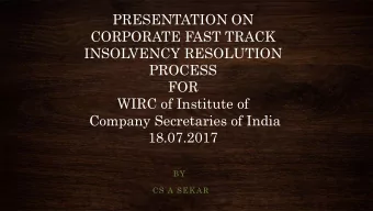 INSOLVENCY RESOLUTION  PROCESS  FOR  WIRC of Institute of  Company Secretaries of India  18.07.2017