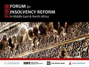 About the FIRM  Founded by Hawkamah, The World Bank Group, INSOL International and OECD (Founding