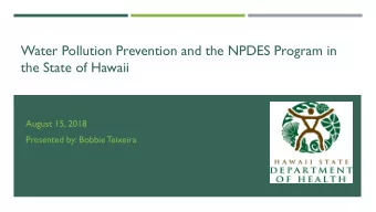 Water Pollution Prevention and the NPDES Program in  the State of Hawaii  August 15, 2018