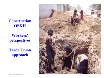 Construction  OS&amp;H  Workers  perspectives  Trade Union  approach  ILO Construction OS&amp;H