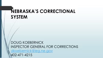 NEBRASKAS CORRECTIONAL  SYSTEM  DOUG KOEBERNICK  INSPECTOR GENERAL FOR CORRECTIONS