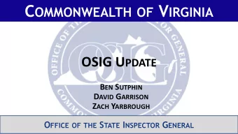 Office of the State Inspector General  Who is OSIG?  Established July 1, 2012  Chapter 3.2