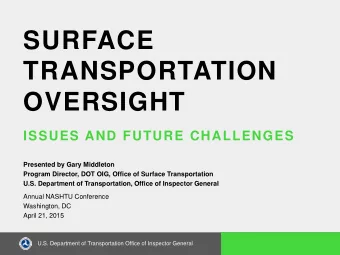 Presented by Gary Middleton  Program Director, DOT OIG, Office of Surface Transportation  U.S.