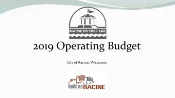 2019 Operating Budget  City of Racine, Wisconsin  1  Property Tax Levy  Total proposed Property