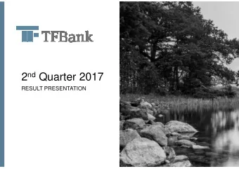 2 nd Quarter 2017  RESULT PRESENTATION  January  June 2017, in summary  LOAN BOOK  +14%  GROWTH