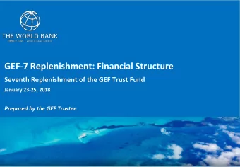 Overview of  Financial Structure  Overview  1. Key Components of GEF-7 Financial Structure