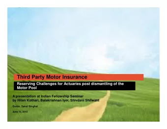 Third Party Motor Insurance  Reserving Challenges for Actuaries post dismantling of the  Motor Pool
