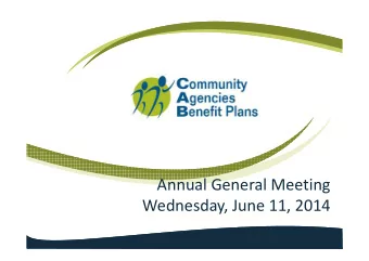 Annual General Meeting  Wednesday, June 11, 2014  Todays Agenda