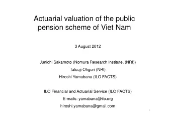 Actuarial valuation of the public  pension scheme of Viet Nam  3 August 2012  Junichi Sakamoto