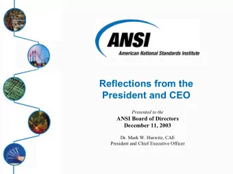 Reflections from the  President and CEO  Presented to the  ANSI Board of Directors  December 11,