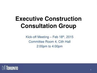 Consultation Group Kick-off Meeting  Feb 18 th , 2015  Committee Room 4, Cith Hall  2:00pm to