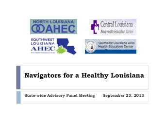 Navigators for a Healthy Louisiana  State-wide Advisory Panel Meeting      September 23, 2013  LA