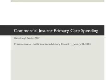 Commercial Insurer Primary Care Spending  Data through October 2013  Presentation to Health