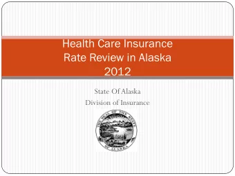 Health Care Insurance  Rate Review in Alaska  2012  State Of Alaska  Division of Insurance  Health