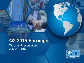 Q2 2015 Earnings  Webcast Presentation  July 23, 2015  Safe Harbor Statement Note: All statements