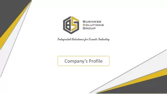 Companys Profile  Who are we? Business Solutions Group (BSG) is an event planning, management