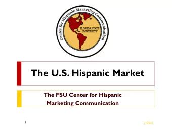 The U.S. Hispanic Market  The FSU Center for Hispanic  Marketing Communication  video  1  Todays