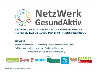 AID AND SUPPORT NETWORK FOR AUTONOMOUS AND SELF-  RELIANT LIVING FOR ELDERLY PEOPLE IN THE