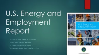 U.S. Energy and  Employment  Report  DAVID FOSTER, SENIOR ADVISOR  OFFICE OF THE SECRETARY  U.S.