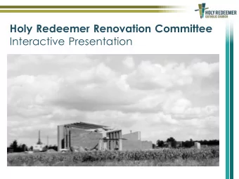 Holy Redeemer Renovation Committee  Interactive Presentation  Stewardship of Parish Resources