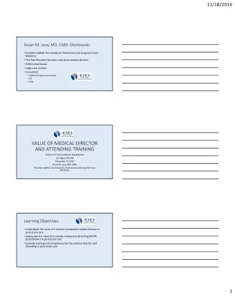 VALUE OF MEDICAL DIRECTOR  AND ATTENDING TRAINING ACHCA 23 rd Annual Winter Marketplace  Las Vegas,