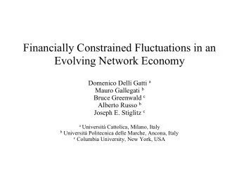 Financially Constrained Fluctuations in an  Evolving Network Economy Domenico Delli Gatti a Mauro