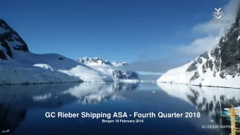 GC Rieber Shipping ASA - Fourth Quarter 2018  Bergen 18 February 2019  GC RIEBER SHIPPING  Agenda