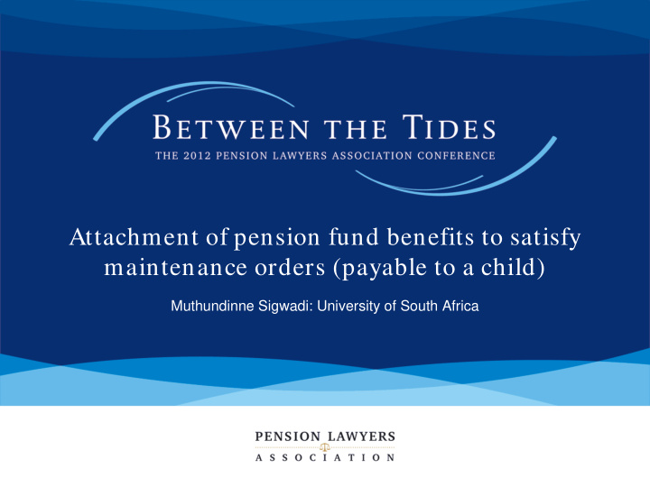 attachment of pension fund benefits to satisfy