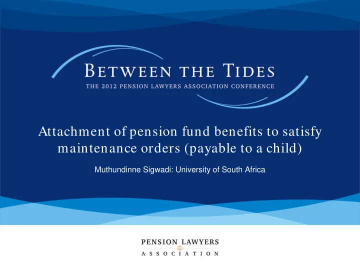 attachment of pension fund benefits to satisfy
