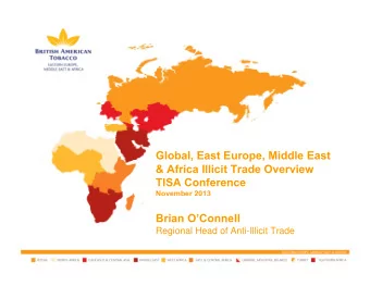 Global, East Europe, Middle East  ,  p ,  &amp; Africa Illicit Trade Overview  TISA Conference