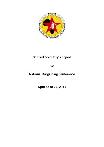General Secretarys Report  to  National Bargaining Conference  April 22 to 24, 2016  2 The