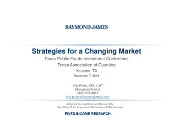 Strategies for a Changing Market  Texas Public Funds Investment Conference  Texas Association of