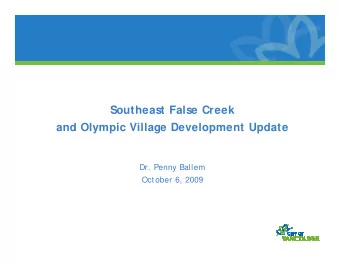 Southeast False Creek  and Olympic Village Development Update  Dr. Penny Ballem  October 6, 2009
