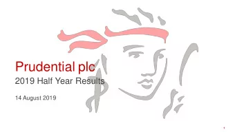 Prudential plc  2019 Half Year Results  14 August 2019  1 This document may contain forward -
