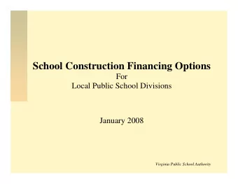 School Construction Financing Options  For  Local Public School Divisions  January 2008  0