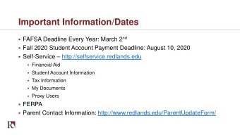 Important Information/Dates  FAFSA Deadline Every Year: March 2 nd  Fall 2020 Student Account
