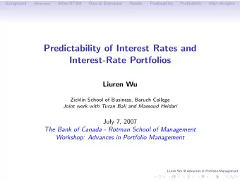 Predictability of Interest Rates and  Interest-Rate Portfolios  Liuren Wu  Zicklin School of