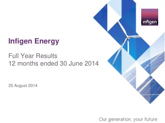 Infigen Energy Full Year Results  12 months ended 30 June 2014  25 August 2014  Performance