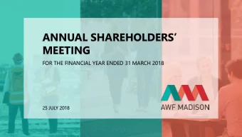 ANNUAL SHAREHOLDERS  MEETING  FOR THE FINANCIAL YEAR ENDED 31 MARCH 2018  25 JULY 2018  Agenda