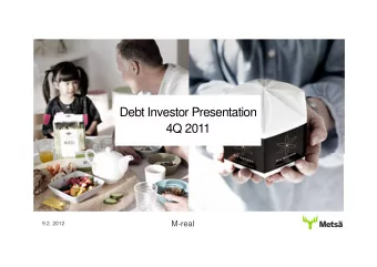 Debt Investor Presentation  4Q 2011  M-real  M-real  9.2. 2012  Mets Group  Financial Situation