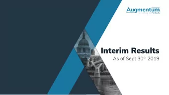 Interim Results As of Sept 30 th 2019  Disclaimer  This presentation has been prepared by Augmentum