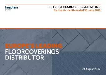 INTERIM RESULTS PRESENTATION  For the six months ended 30 June 2019  28 August 2019  COMPANY