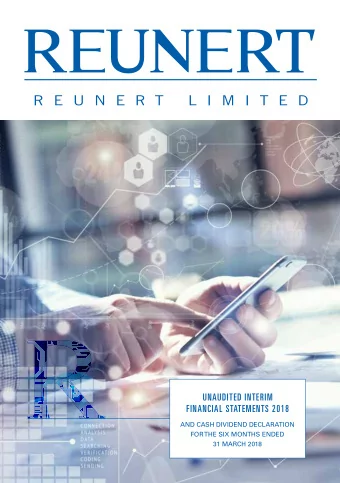 UNAUDITED INTERIM  FINANCIAL STATEMENTS 2018  AND CASH DIVIDEND DECLARATION  FOR  THE SIX MONTHS