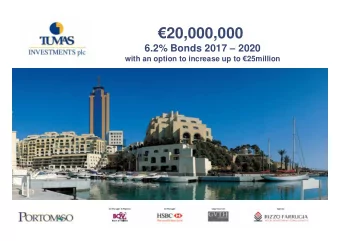 20,000,000 6.2% Bonds 2017  2020 with an option to increase up to  25million  The Tumas