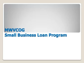 MWVCOG  Small Business Loan Program  Overview  The MWVCOG Small Business Loan Program  started in